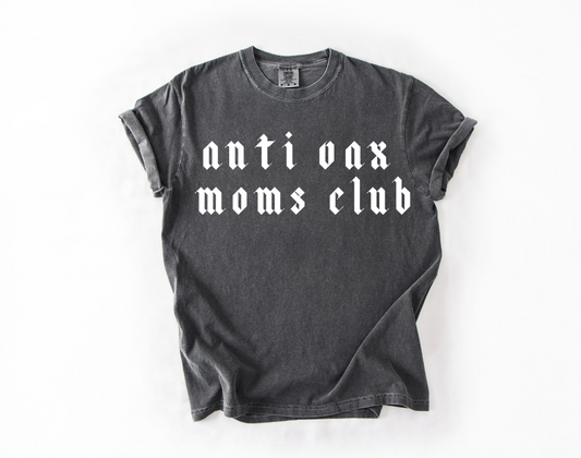 Anti Vax Moms Club Tee