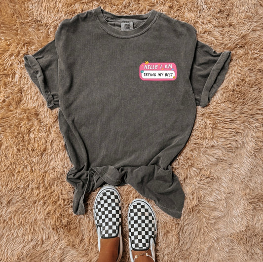 Hello Im Trying My Best Tee